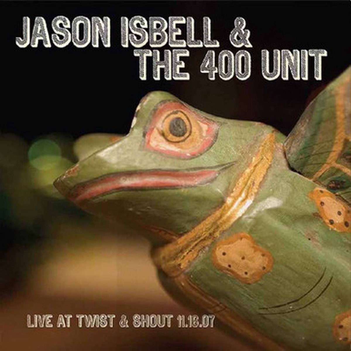 Jason Isbell & The 400 Unit - Live At Twist & Shout 11.16.07 (EP) - Limited Edition Root Beer Swirl Vinyl
