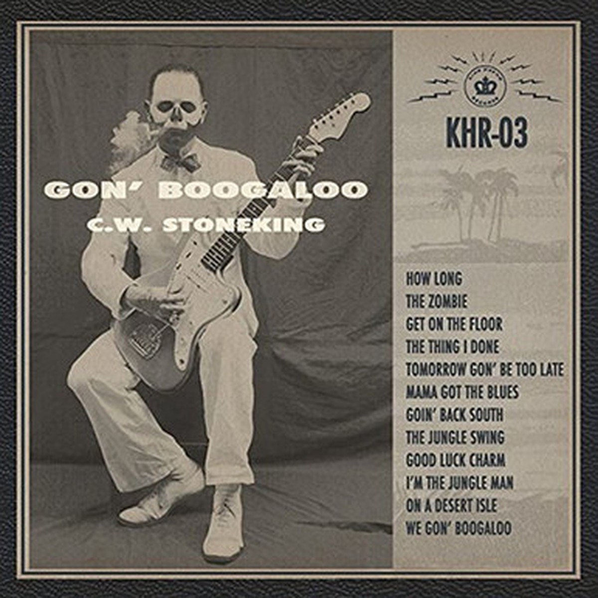 C.W. Stoneking - Gon' Boogaloo (LP)