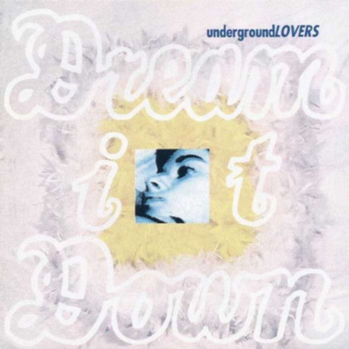 Underground Lovers - Dream It Down (2LP) - 30th Anniversary White Vinyl