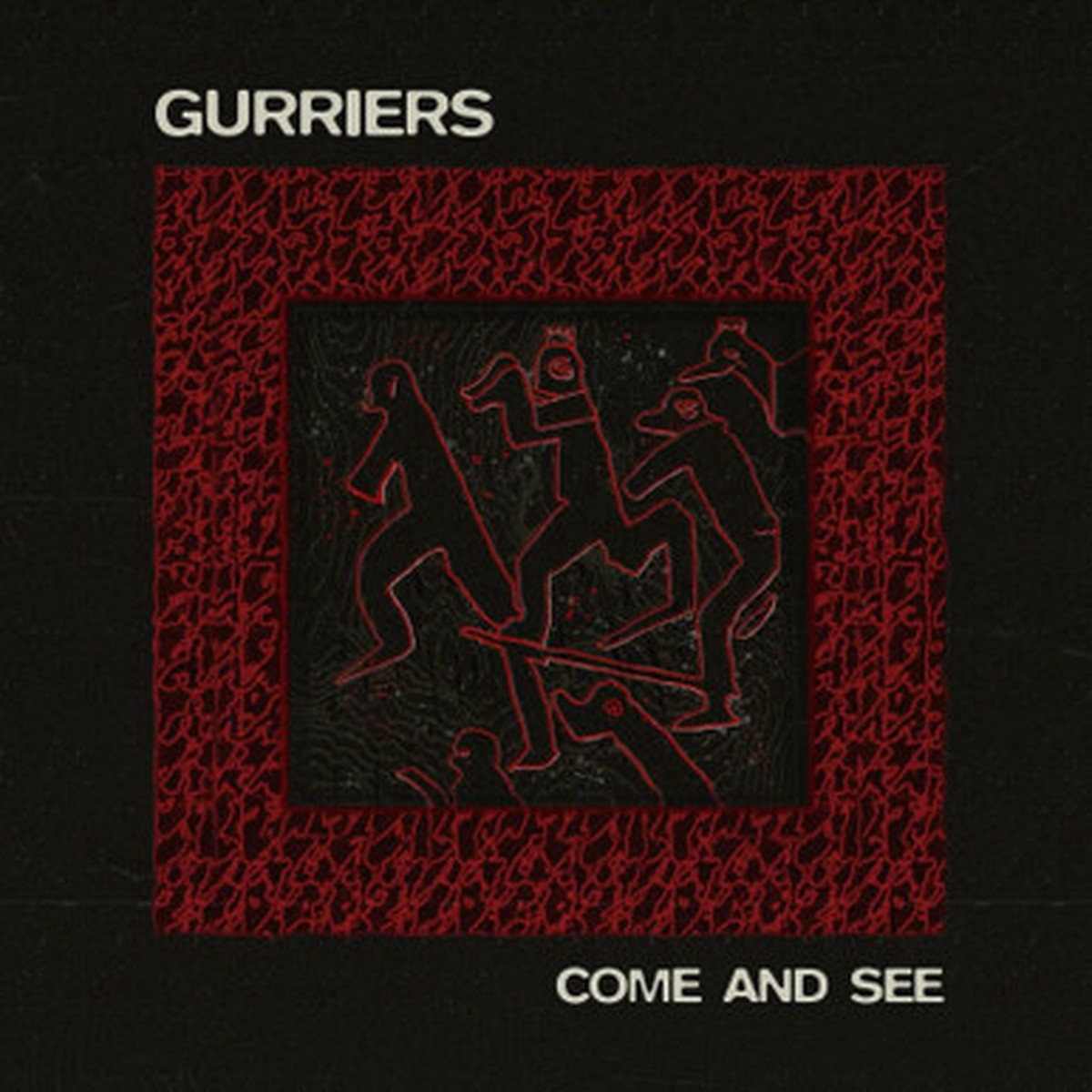 Gurriers - Come and See (LP)