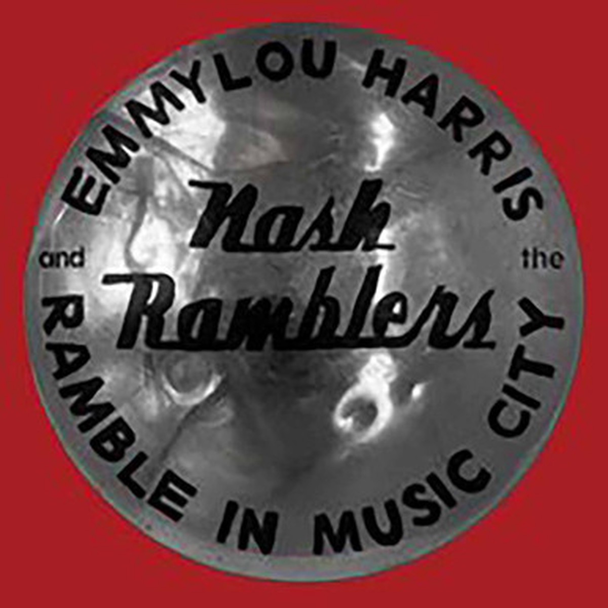Emmylou Harris And The Nash Ramblers - Ramble In Music City: The Lost Concert (2LP)