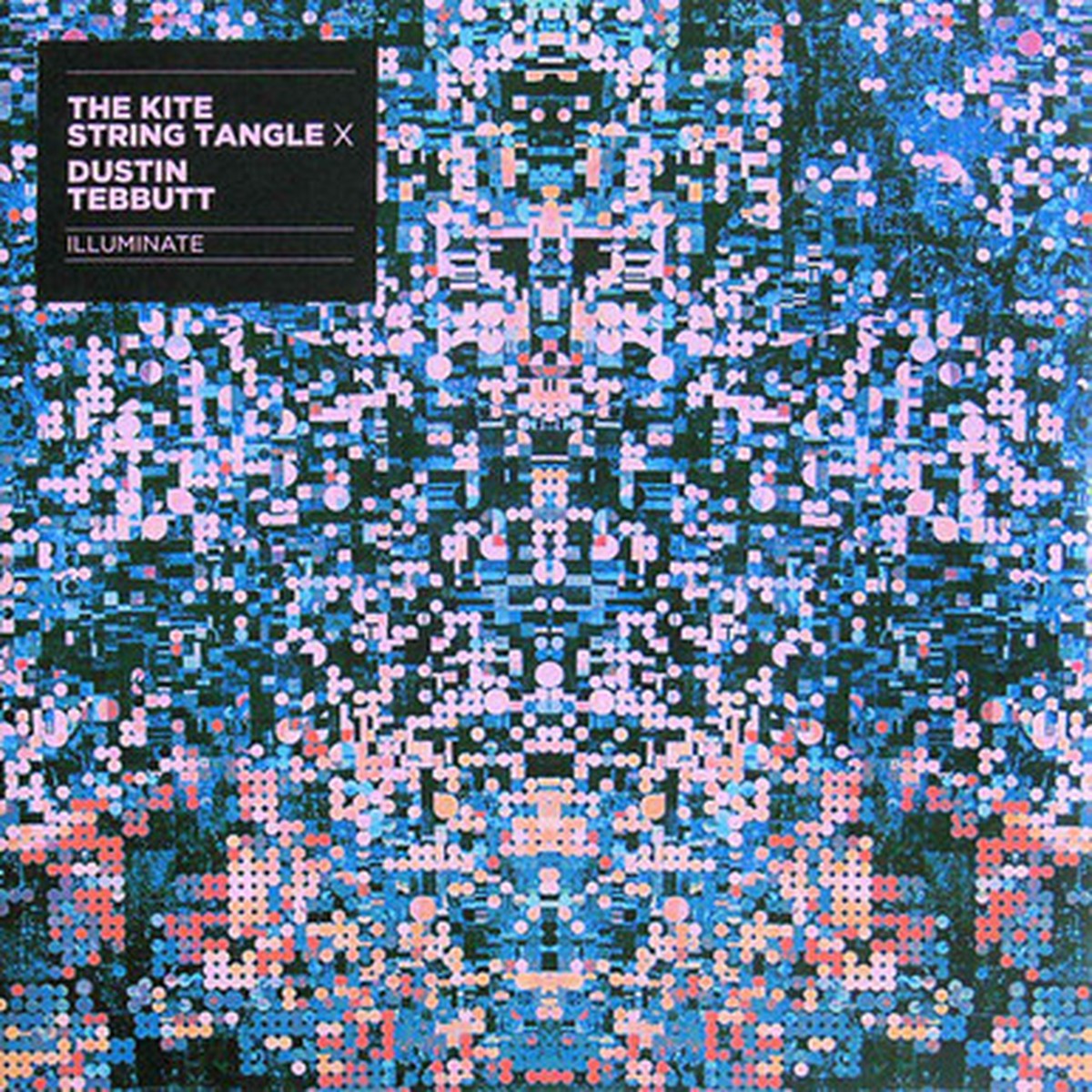 The Kite String Tangle x Dustin Tebbutt - Illuminate (10") - 45RPM