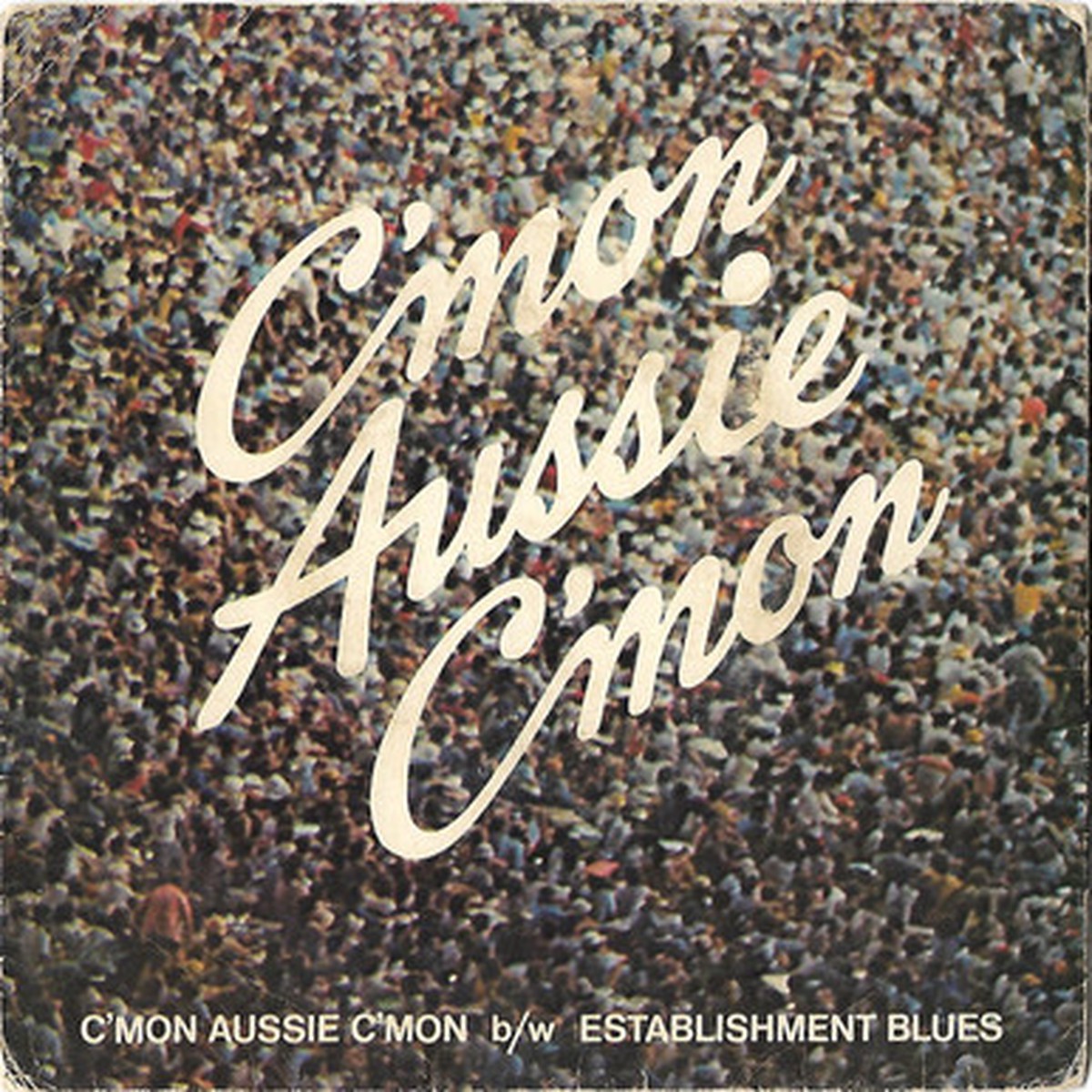 The Mojo Singers - C'mon Aussie C'mon (7" Single) - 45RPM - VG/VG+