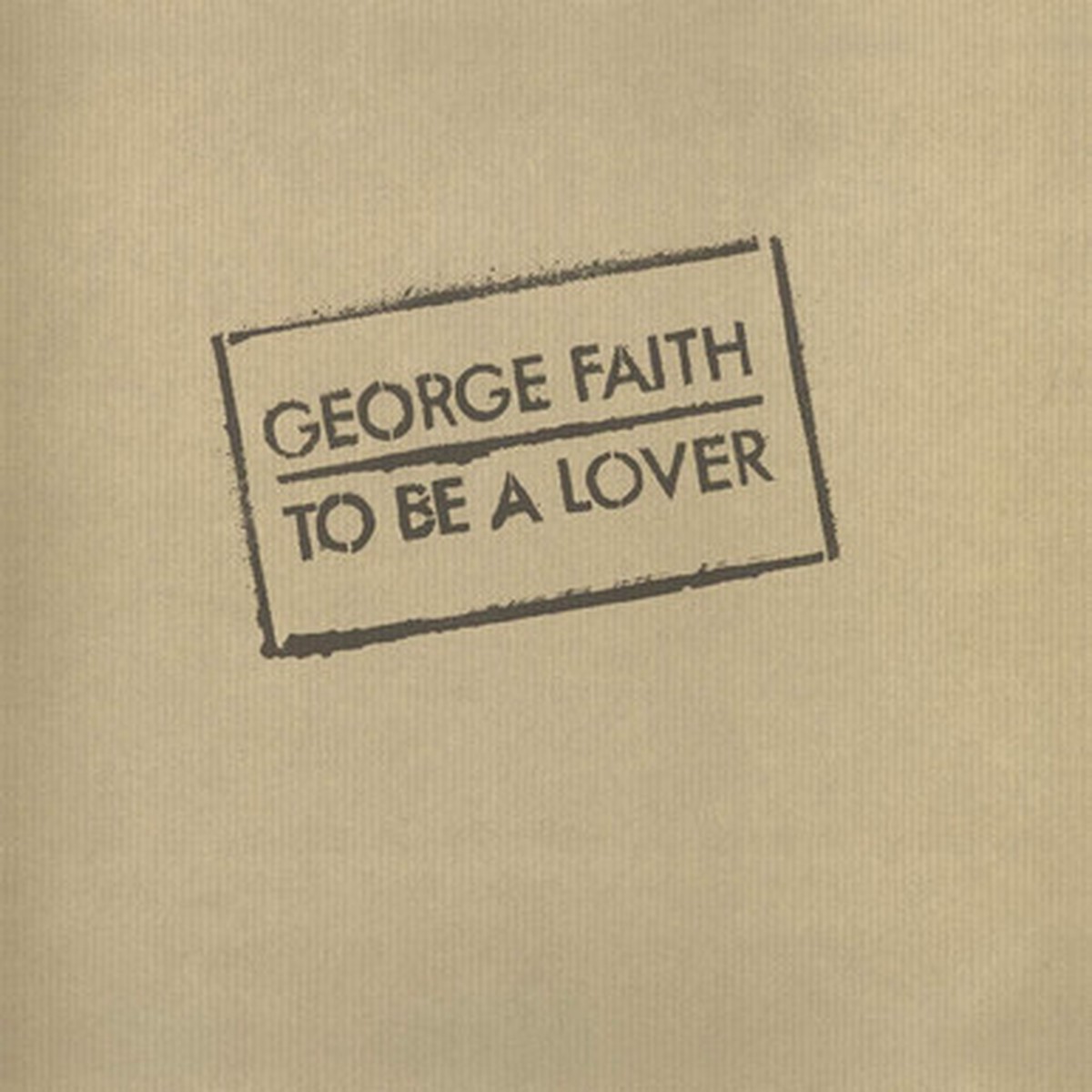 George Faith - To Be A Lover (LP)
