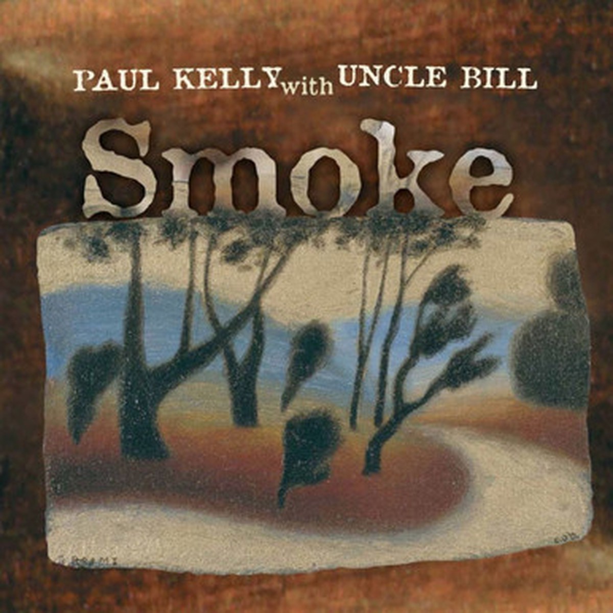 Paul Kelly, Uncle Bill - Smoke (LP)