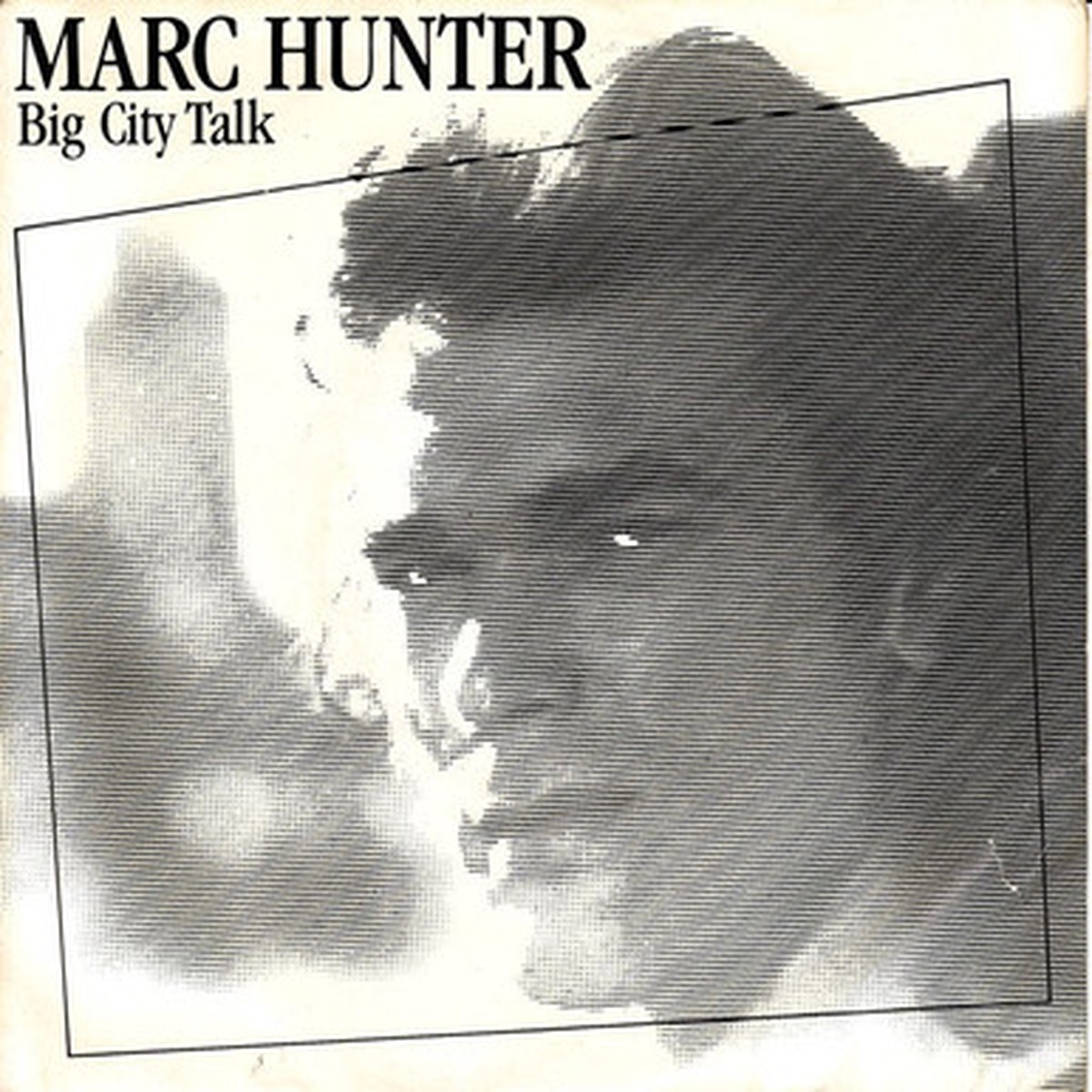 Marc Hunter - Big City Talk (7" Single) - 45RPM - VG/VG+