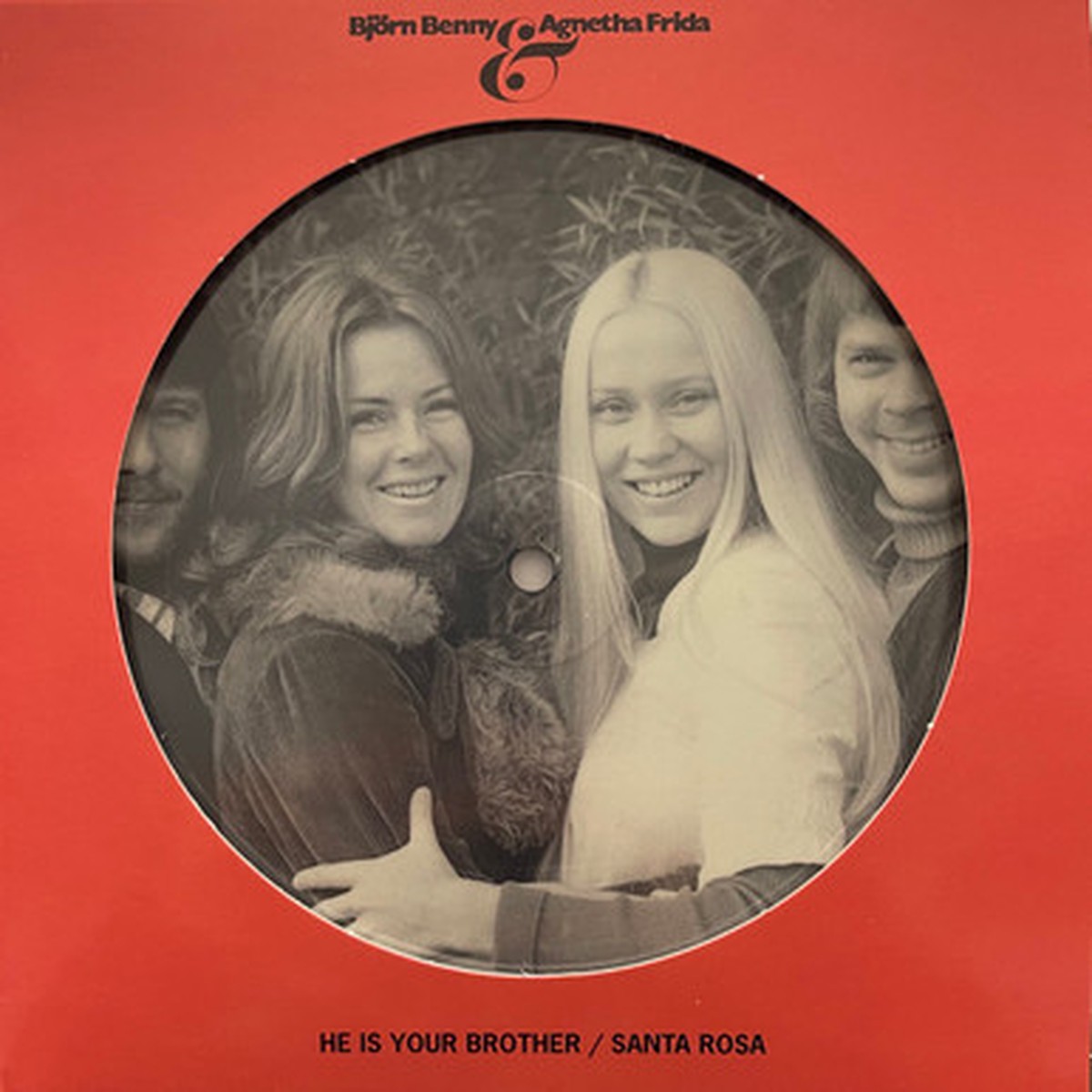 Bjorn & Benny, Agnetha & Frida - He Is Your Brother / Santa Rosa (7") - Limited Edition Picture Disc Vinyl