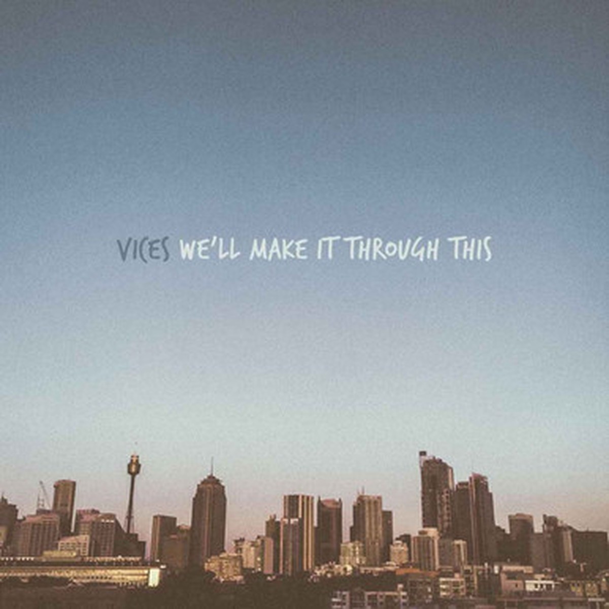 Vices - We'll Make It Through This (LP)