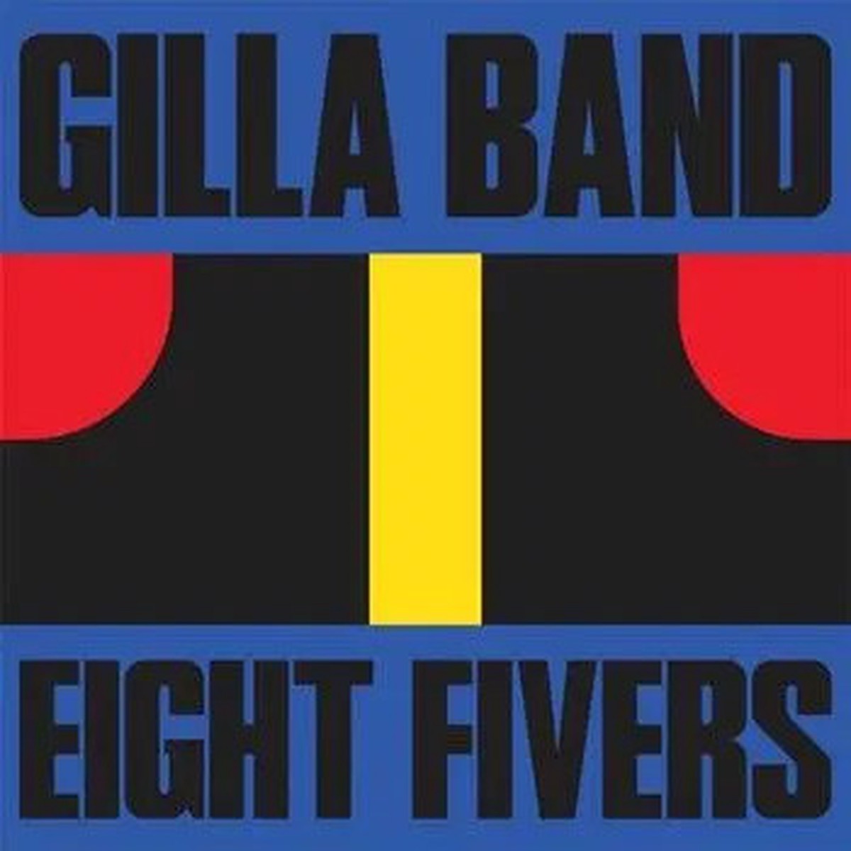 Gilla Band - Eight Fivers (7") - Red Vinyl