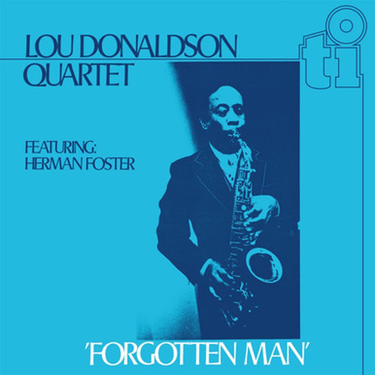 Lou Donaldson Quartet Featuring Herman Foster - Forgotten Man' (LP) - Numbered Limited Edition Blue Vinyl