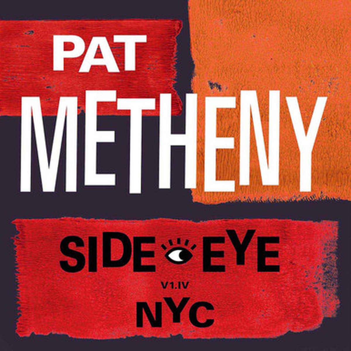 Pat Metheny - Side Eye NYC V1.IV (2LP)