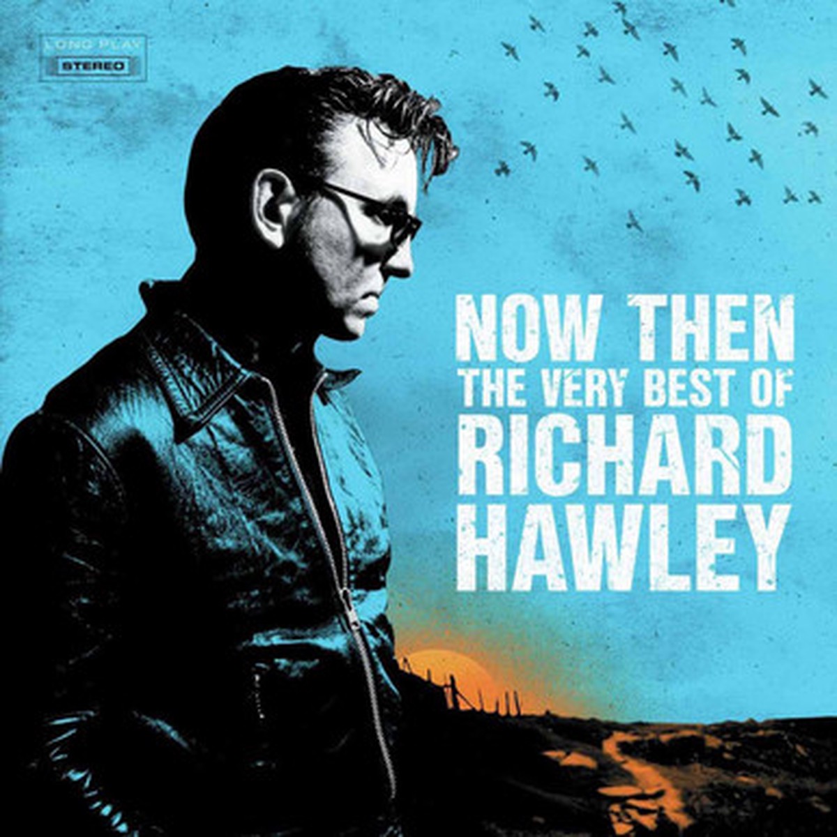 Richard Hawley - Now Then: The Very Best Of Richard Hawley (2LP)