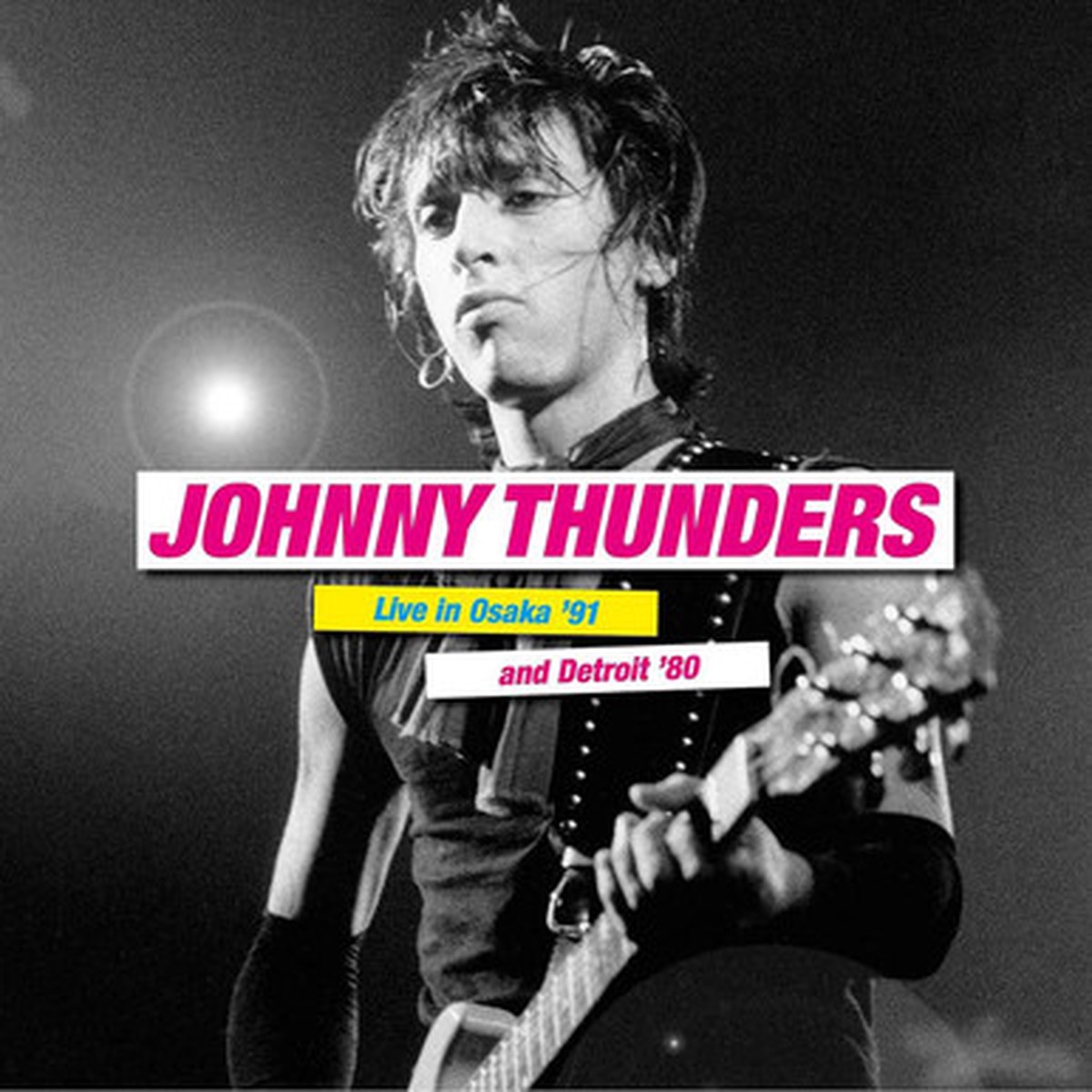 Johnny Thunders - Live In Osaka '91 And Detroit '80 (2LP)