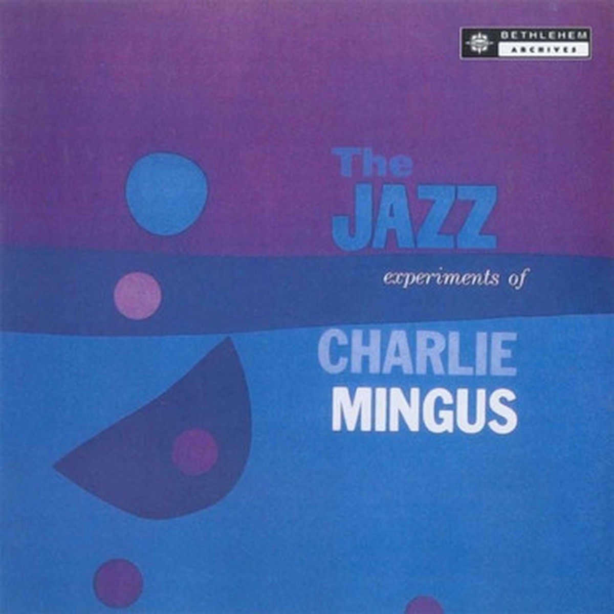Charles Mingus - The Jazz Experiments Of Charles Mingus (LP)