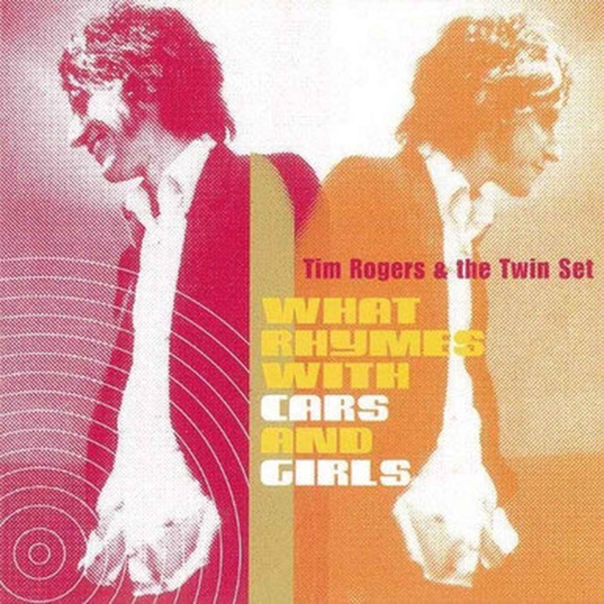 Tim Rogers & The Twin Set - What Rhymes With Cars And Girls (LP)