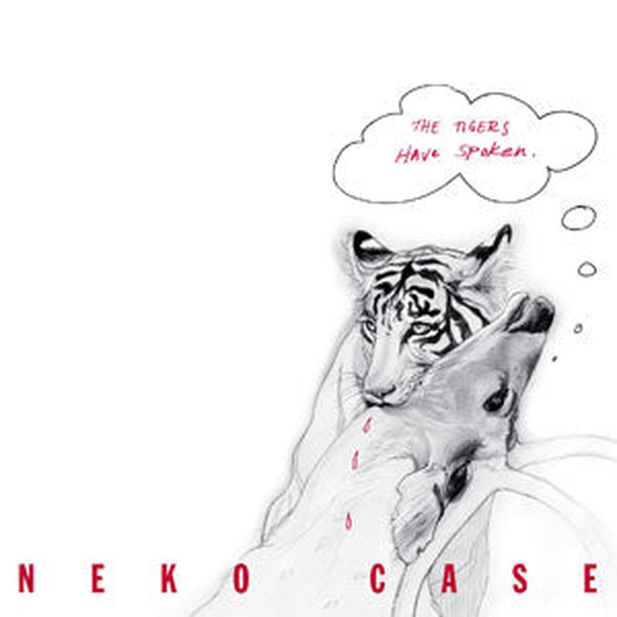 Case, Neko - The Tigers Have Spoken