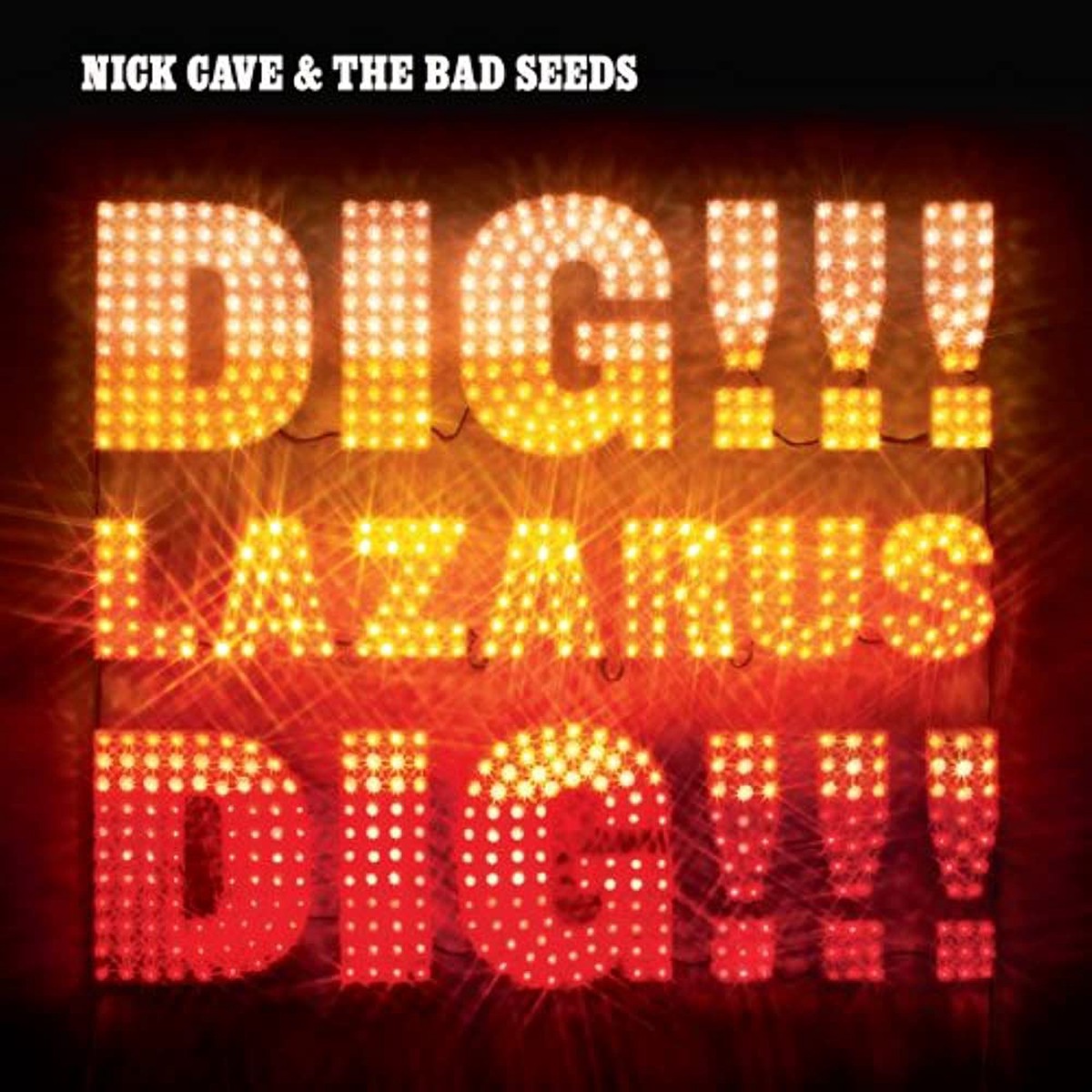 Cave, Nick and The Bad Seeds - Dig, Lazarus, Dig
