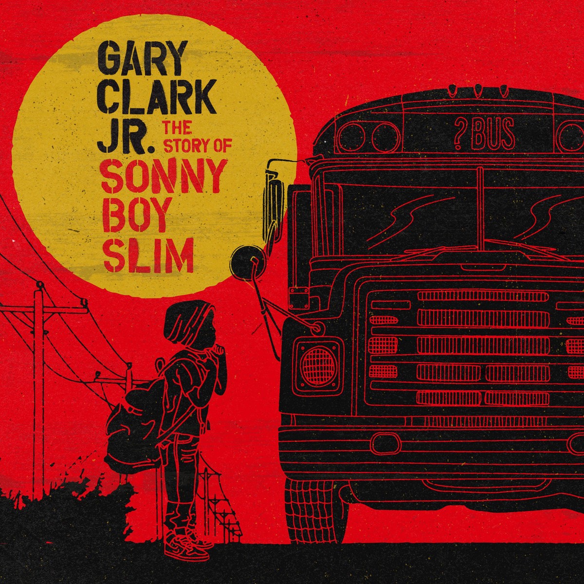 Clark Jr., Gary - The Story of Sonny Boy Slim
