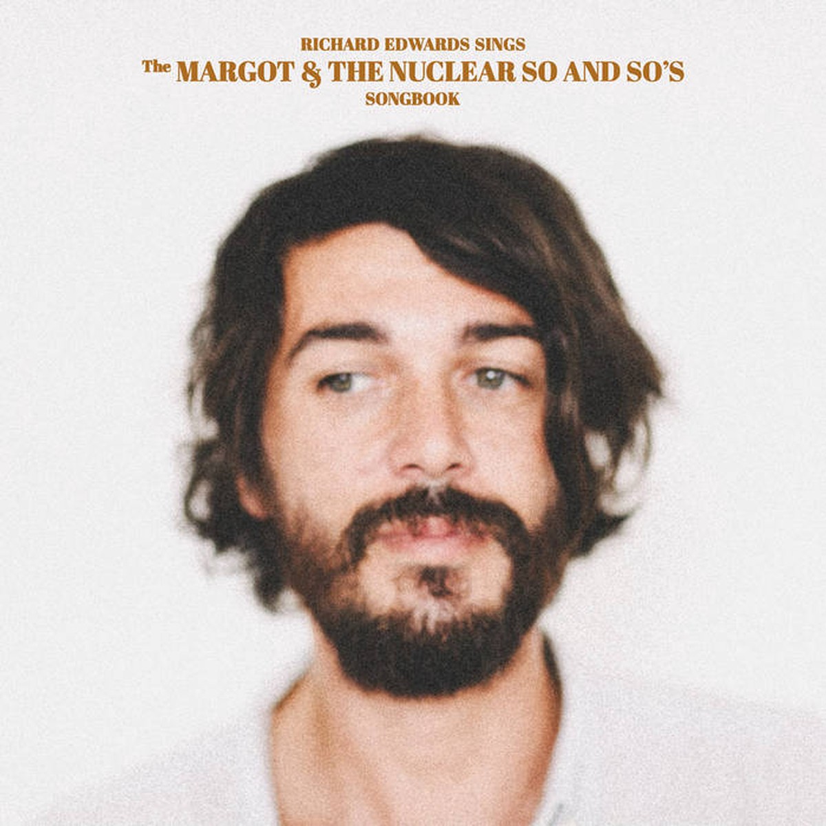 Edwards, Richard - Sings The Margot & The Nuclear So and So's Songbook
