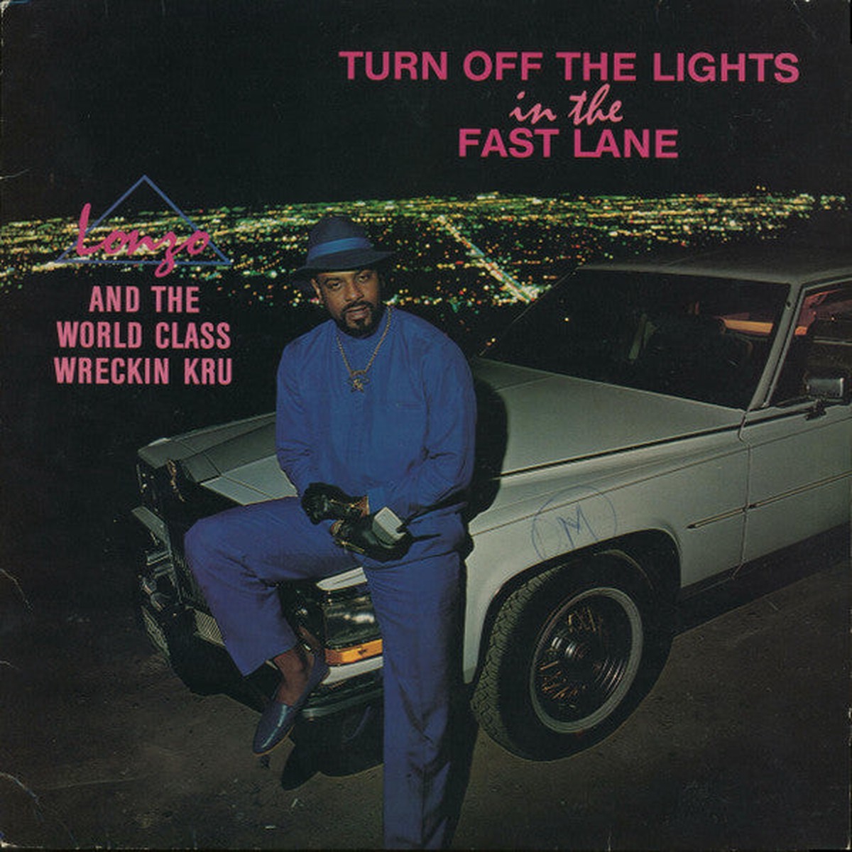 Lonzo And The World Class Wreckin Kru - Turn Off The Lights In The Fast Lane (Vinyl, M)