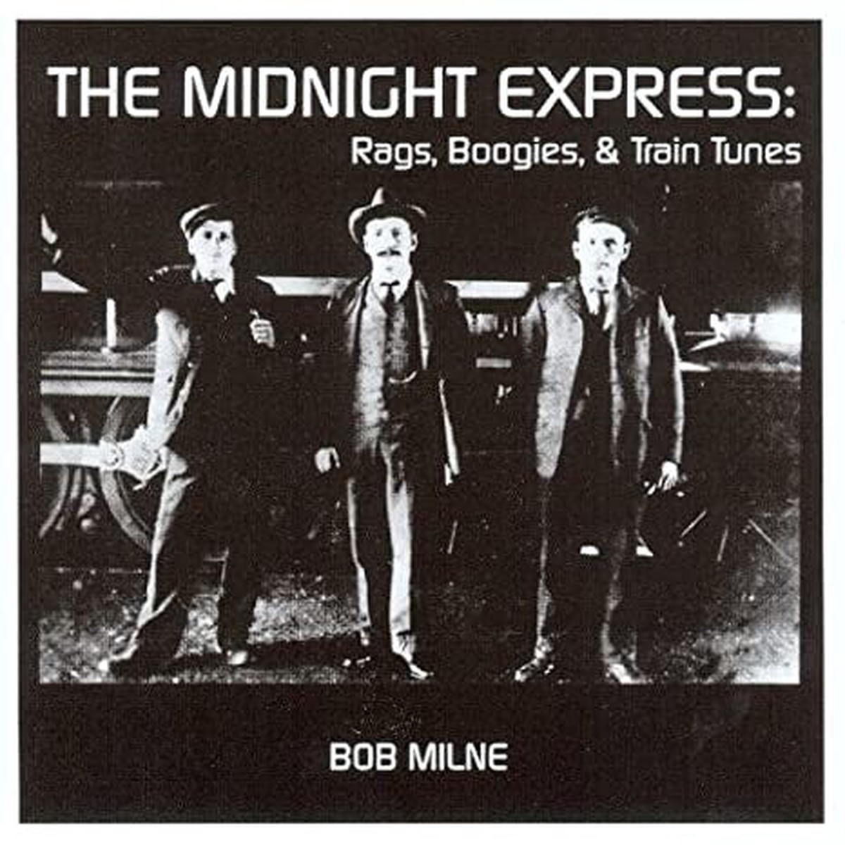 Milne, Bob - The Midnight Express: Rags, Boogies, & Train Tunes (CD, VG+)