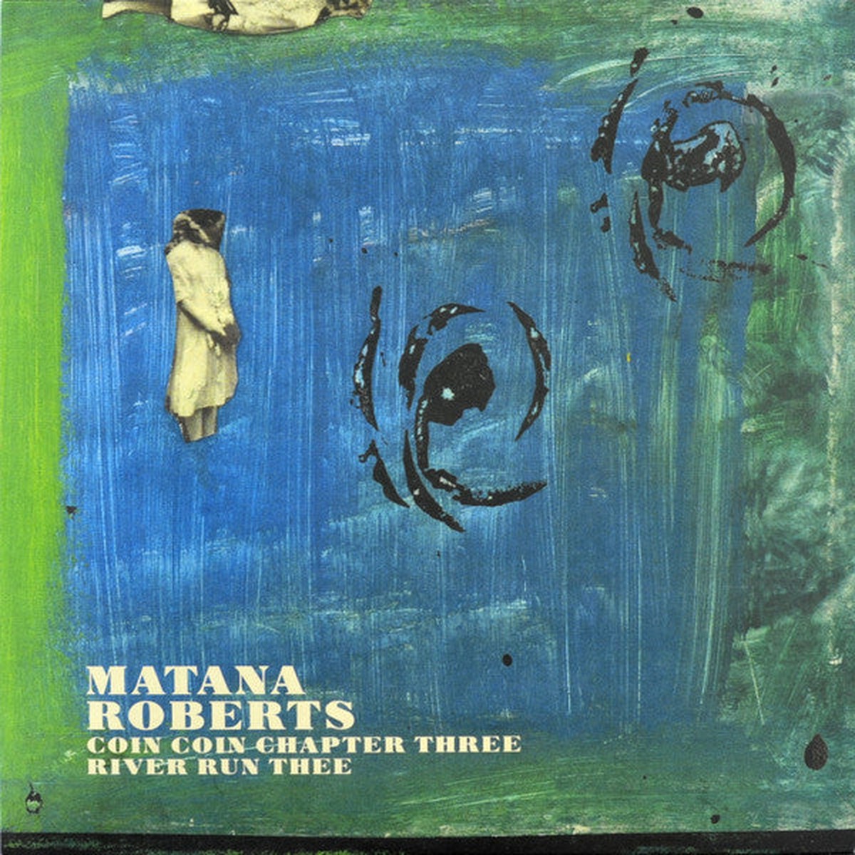Roberts, Matana - Coin Coin Chapter Three: River Run Thee (Vinyl, VG+)