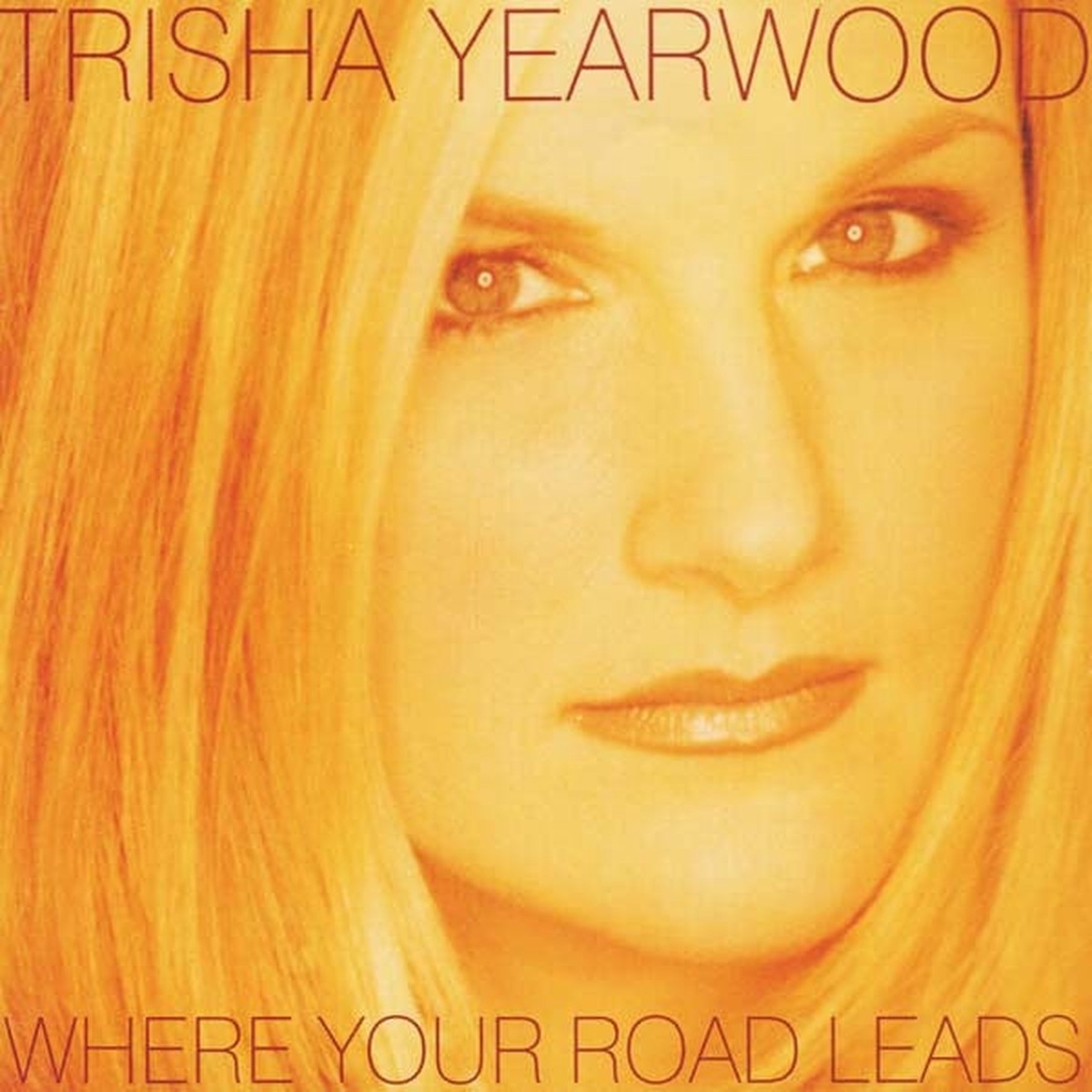 Yearwood, Trisha - Where Your Road Leads (CD, VG)