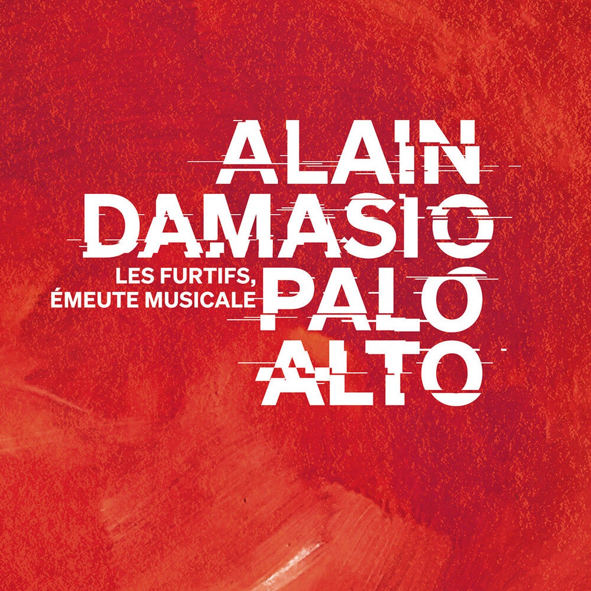 Alain & Palo Alto Damasio - Les Furtifs/emeute Musicale