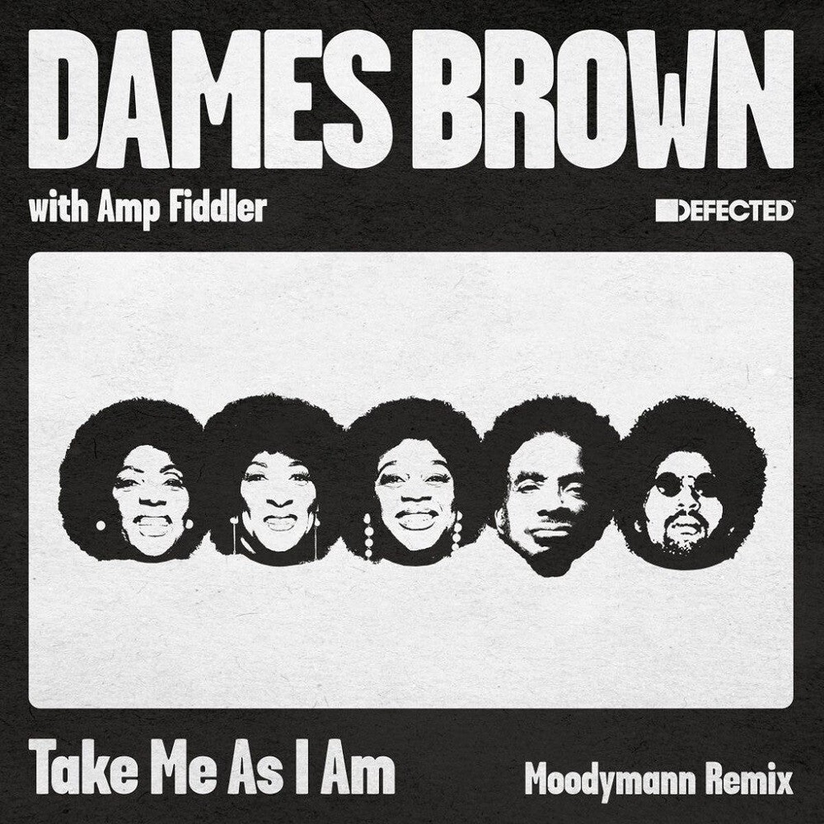 Dames & Amp Fiddler Brown - Take Me As I Am (incl. Moodymann Remix)