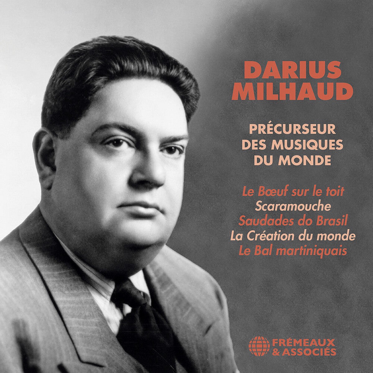 Darius Milhaud - Darius Milhaud - Precurseur Des Musiques Du Monde